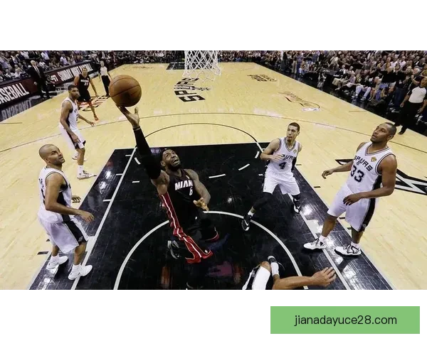 热火对决马刺总决赛第七场直播全程回顾与巅峰对抗瞬间解析经典战